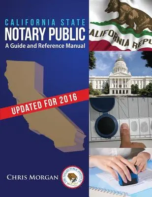 Notariusz stanu Kalifornia: Przewodnik i podręcznik - California State Notary Public: A Guide and Reference Manual