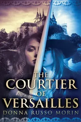 Dworzanin z Wersalu: Wydanie z dużym drukiem - The Courtier Of Versailles: Large Print Edition