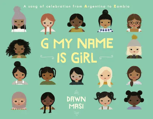 G My Name Is Girl: Pieśń o świętowaniu od Argentyny po Zambię - G My Name Is Girl: A Song of Celebration from Argentina to Zambia