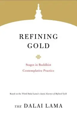 Rafinacja złota: Etapy buddyjskiej praktyki kontemplacyjnej - Refining Gold: Stages in Buddhist Contemplative Practice