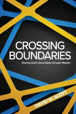 Przekraczanie granic: Dzielenie się Bożą Dobrą Nowiną poprzez misję - Crossing Boundaries: Sharing God's Good News Through Mission