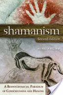 Szamanizm: Biopsychospołeczny paradygmat świadomości i uzdrawiania - Shamanism: A Biopsychosocial Paradigm of Consciousness and Healing