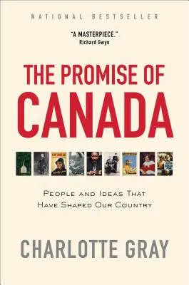 Obietnica Kanady: Ludzie i idee, które ukształtowały nasz kraj - The Promise of Canada: People and Ideas That Have Shaped Our Country