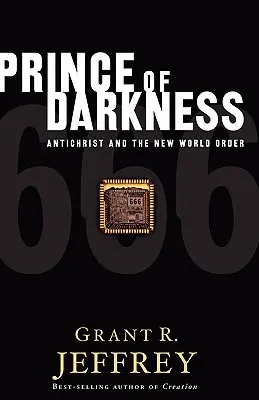 Książę ciemności: Antychryst i nowy porządek świata - Prince of Darkness: Antichrist and the New World Order