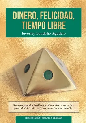 Dinero, Felicidad, Tiempo Libre: Jeśli zarabiasz pieniądze, potrafisz nimi zarządzać. Bądź doskonałym inwestorem. - Dinero, Felicidad, Tiempo Libre: Si madrugas a producir dinero, capactate para administrarlo. Ser una excelente inversin.