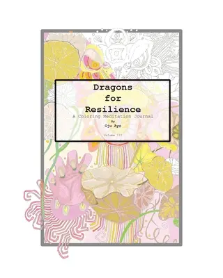 Dragons for Resilience: Kolorowanka do medytacji - Dragons for Resilience: A Coloring Meditation Journal