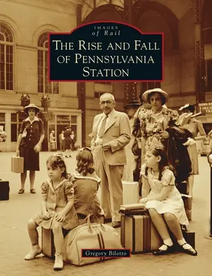 Powstanie i upadek stacji Pennsylvania - Rise and Fall of Pennsylvania Station