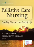 Pielęgniarstwo opieki paliatywnej: Wysokiej jakości opieka do końca życia - Palliative Care Nursing: Quality Care to the End of Life