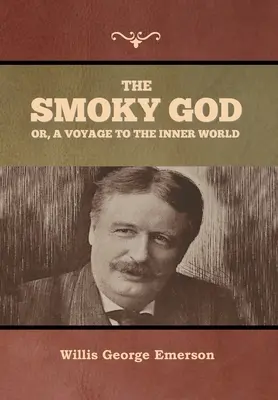 Dymiący Bóg albo podróż do wewnętrznego świata - The Smoky God or, A Voyage to the Inner World