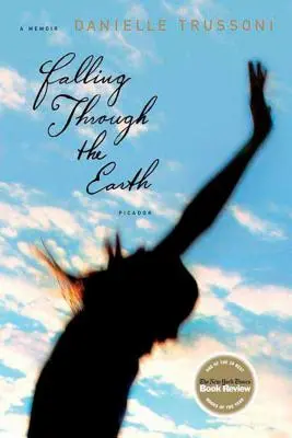 Spadając przez ziemię: Pamiętnik - Falling Through the Earth: A Memoir