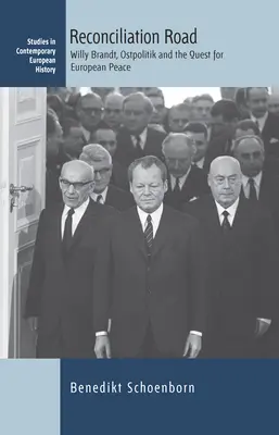 Droga pojednania: Willy Brandt, Ostpolitik i dążenie do europejskiego pokoju - Reconciliation Road: Willy Brandt, Ostpolitik and the Quest for European Peace