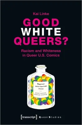 Good White Queers? Rasizm i biel w amerykańskich komiksach queerowych - Good White Queers?: Racism and Whiteness in Queer U.S. Comics