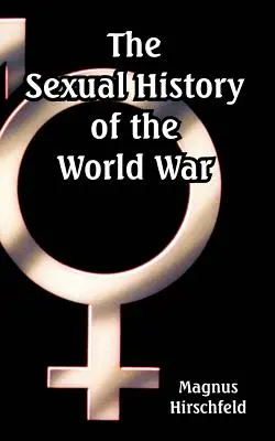 Seksualna historia wojny światowej - The Sexual History of the World War