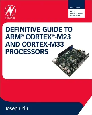 Kompletny przewodnik po procesorach Arm Cortex-M23 i Cortex-M33 - Definitive Guide to Arm Cortex-M23 and Cortex-M33 Processors