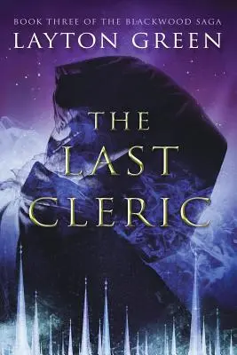 Ostatni kleryk: (Księga trzecia sagi Blackwood) - The Last Cleric: (Book Three of the Blackwood Saga)