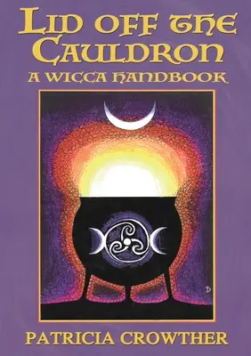 Lid Off The Cauldron: Podręcznik Wicca - Lid Off The Cauldron: A Wicca Handbook