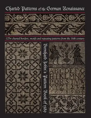 Wykreskowane wzory niemieckiego renesansu: Księga wzorów Bernharda Jobina z 1589 roku - Charted Patterns of the German Renaissance: Bernhard Jobin's Pattern Book of 1589