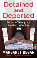 Zatrzymani i deportowani: Historie rodzin imigrantów pod ostrzałem - Detained and Deported: Stories of Immigrant Families Under Fire