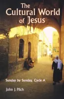Kulturowy świat Jezusa: Niedziela po niedzieli, cykl a - The Cultural World of Jesus: Sunday by Sunday, Cycle a