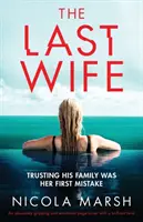 The Last Wife: absolutnie trzymający w napięciu i emocjonalny zwrot akcji z genialnym zwrotem akcji - The Last Wife: An absolutely gripping and emotional page turner with a brilliant twist