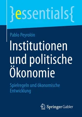 Institutionen Und Politische konomie: Spielregeln Und konomische Entwicklung