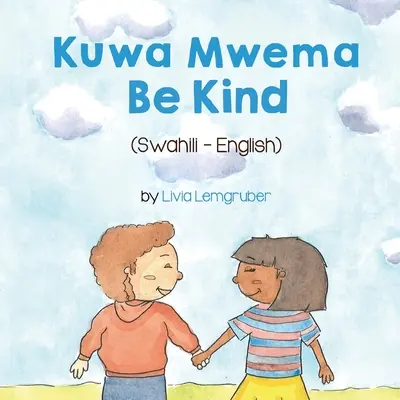 Be Kind (suahili-angielski): Kuwa MwemaTốt Bụng - Be Kind (Swahili-English): Kuwa MwemaTốt Bụng