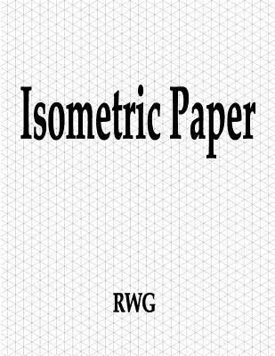 Papier izometryczny: 100 stron 8,5 x 11” - Isometric Paper: 100 Pages 8.5 X 11