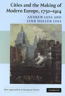 Miasta i kształtowanie się nowoczesnej Europy, 1750-1914 - Cities and the Making of Modern Europe, 1750-1914