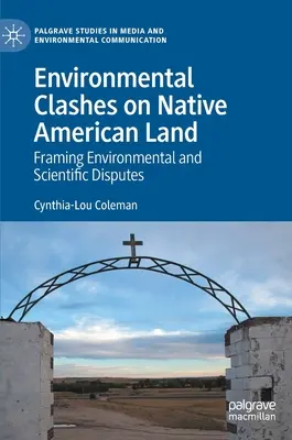 Starcia środowiskowe na ziemiach rdzennych Amerykanów: Spory środowiskowe i naukowe - Environmental Clashes on Native American Land: Framing Environmental and Scientific Disputes