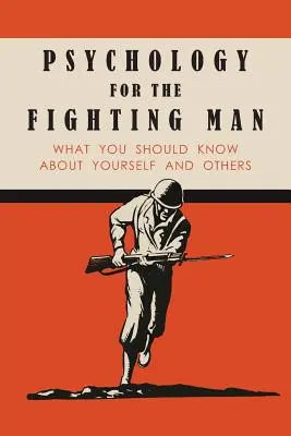 Psychologia dla walczących: Co powinieneś wiedzieć o sobie i innych - Psychology for the Fighting Man: What You Should Know About Yourself and Others