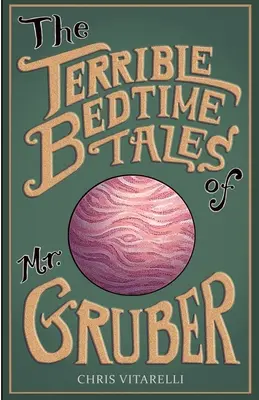 Straszne opowieści na dobranoc pana Grubera - The Terrible Bedtime Tales of Mr. Gruber