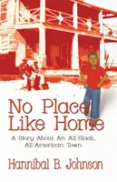 Nie ma jak w domu: Opowieść o całkowicie czarnym, całkowicie amerykańskim mieście - No Place Like Home: A Story About An All-Black, All-American Town