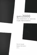 Gats 2000: Nowe kierunki w liberalizacji handlu usługami - Gats 2000: New Directions in Services Trade Liberalization