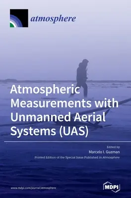 Pomiary atmosferyczne za pomocą bezzałogowych systemów powietrznych (UAS) - Atmospheric Measurements with Unmanned Aerial Systems (UAS)