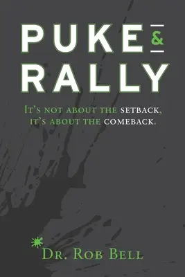 Puke & Rally: Nie chodzi o porażkę, chodzi o powrót - Puke & Rally: It's Not About The Setback, It's About The Comeback