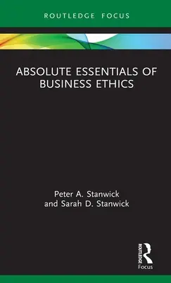 Absolutne podstawy etyki biznesu - Absolute Essentials of Business Ethics