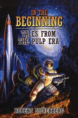 Na początku: Opowieści z ery pulpy - In the Beginning: Tales from the Pulp Era