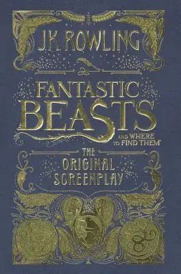 Fantastyczne zwierzęta i jak je znaleźć (scenariusz) - Fantastic Beasts and Where to Find Them (Screenplay)