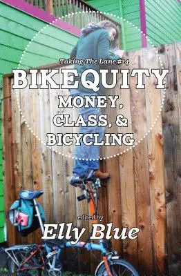 Bikequity: Pieniądze, klasa i jazda na rowerze - Bikequity: Money, Class, and Bicycling