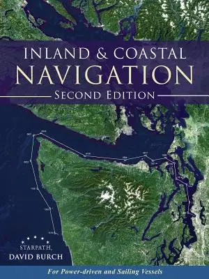 Nawigacja śródlądowa i przybrzeżna: Dla statków o napędzie mechanicznym i żaglowych, wydanie 2 - Inland and Coastal Navigation: For Power-driven and Sailing Vessels, 2nd Edition