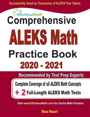 Kompleksowa książka ćwiczeń matematycznych ALEKS 2020-2021: Pełne omówienie wszystkich koncepcji matematycznych ALEKS + 2 pełnowymiarowe testy matematyczne ALEKS - Comprehensive ALEKS Math Practice Book 2020 - 2021: Complete Coverage of all ALEKS Math Concepts + 2 Full-Length ALEKS Math Tests