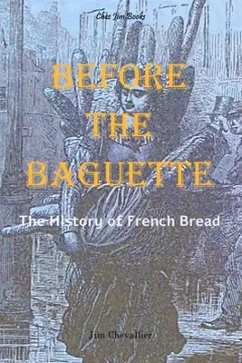 Przed bagietką: Historia francuskiego chleba - Before the Baguette: The history of French bread