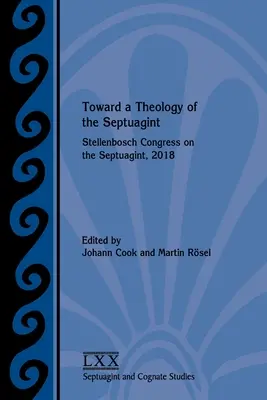 W kierunku teologii Septuaginty: Kongres Septuaginty w Stellenbosch, 2018 r. - Toward a Theology of the Septuagint: Stellenbosch Congress on the Septuagint, 2018