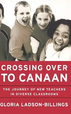 Przejście do Kanaanu: Podróż nowych nauczycieli w zróżnicowanych salach lekcyjnych - Crossing Over to Canaan: The Journey of New Teachers in Diverse Classrooms