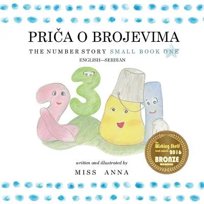 The Number Story 1 PRIČA O BROJEVIMA: Mała książka pierwsza angielsko-serbska - The Number Story 1 PRIČA O BROJEVIMA: Small Book One English-Serbian