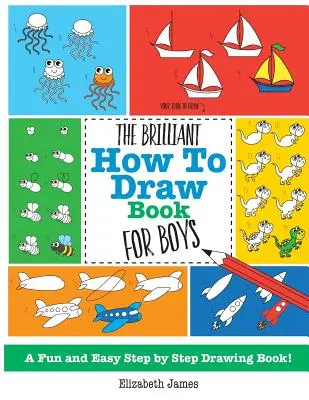 Genialna książka jak rysować dla chłopców - The Brilliant How To Draw Book for Boys