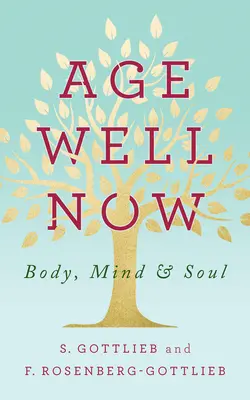 Age Well Now: Ciało, umysł i dusza - Age Well Now: Body, Mind and Soul