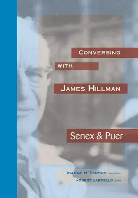 Rozmowy z Jamesem Hillmanem: Senex i Puer - Conversing with James HIllman: Senex & Puer