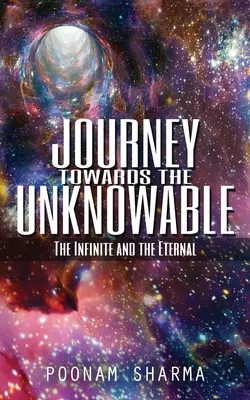 Podróż ku niepoznawalnemu: Nieskończoność i wieczność - Journey Towards the Unknowable: The Infinite and the Eternal