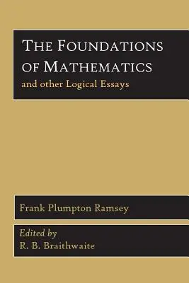 Podstawy matematyki i inne eseje logiczne - The Foundations of Mathematics and Other Logical Essays